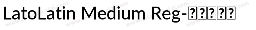 LatoLatin Medium Reg字体转换